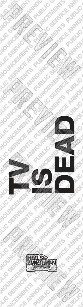 TV IS DEAD 8 Inch Skateboard Deck