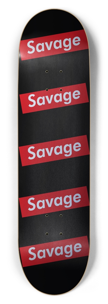Savage Supreme - Custom Skateboard