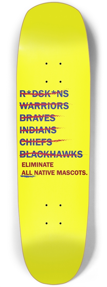 Eliminate All Native Mascots - Custom Skateboard
