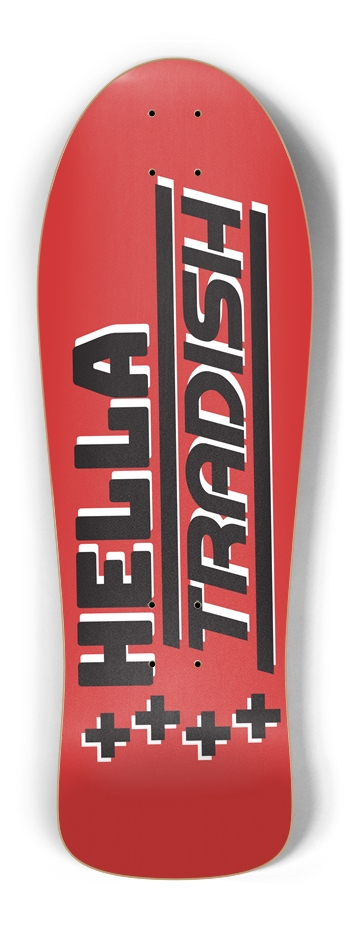 Hella Tradish - Old Skool Custom Skateboard