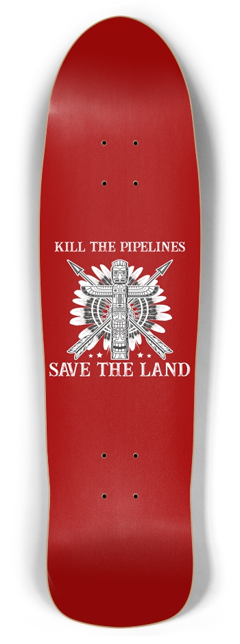 Kill the Pipelines - Retro Custom Skateboard