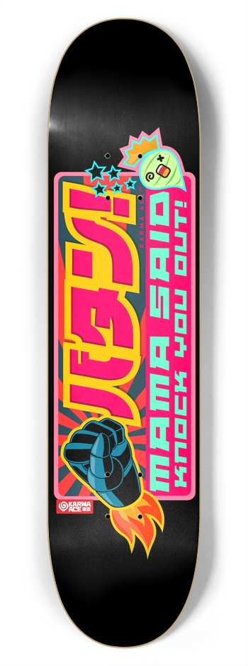 Karma Ace: Mama Said - Custom Skateboard