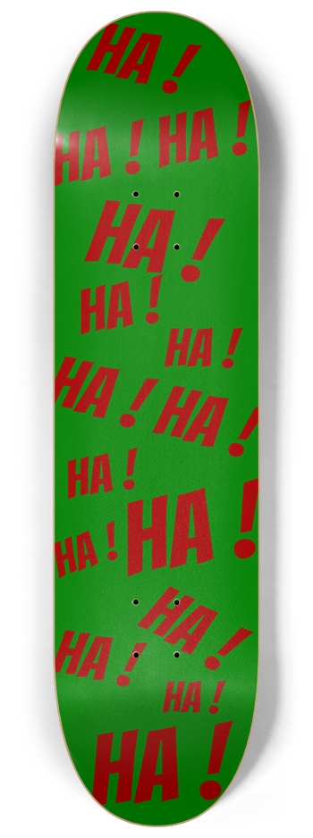 HA ! HA !  ( Glow in the dark )