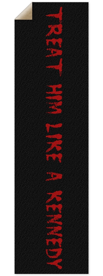 Like a Kennedy Griptape