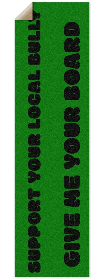 Give me your board Griptape