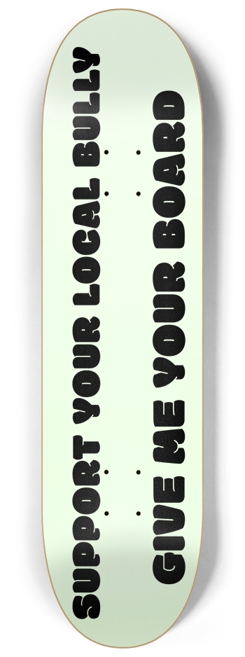 Give me your board