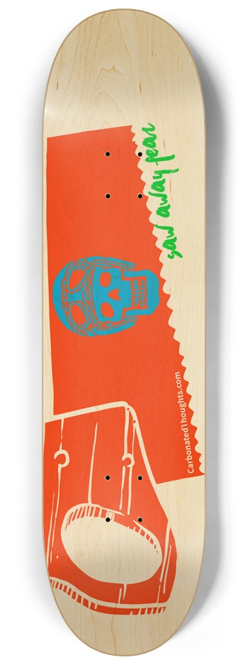 Saw Away Fear 8.25 Skateboard