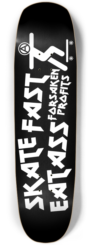 Skate Fast Eat Ass Square Nose