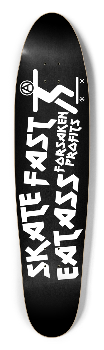 Skate Fast Eat Ass Longboard