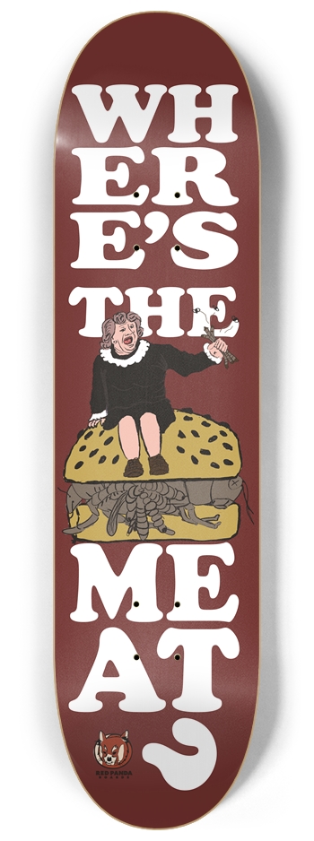Where's The Meat? Skateboard Deck