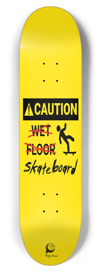 Caution Wet... Wait  7.87 7-7/8 Skateboard Deck