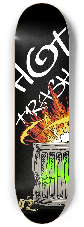 Hot trash Custom Skateboard