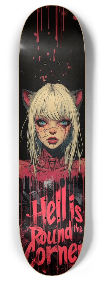 Hell is round the corner Skateboard
