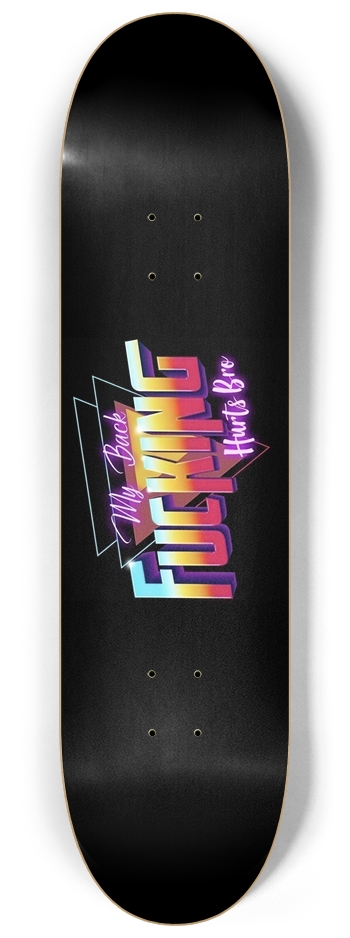 My Back Bro 8-1/4 Skateboard Deck