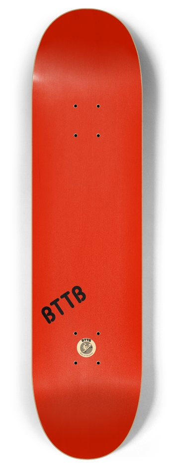 OG BTTB Deck  8 Inch Skateboard Deck