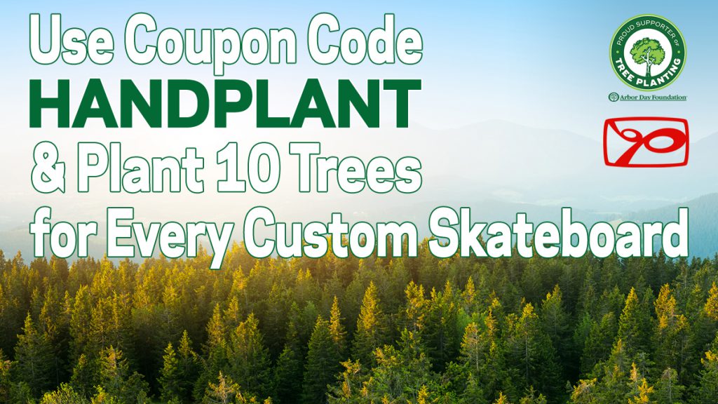 arbor day foundation plant ten trees custom skateboard