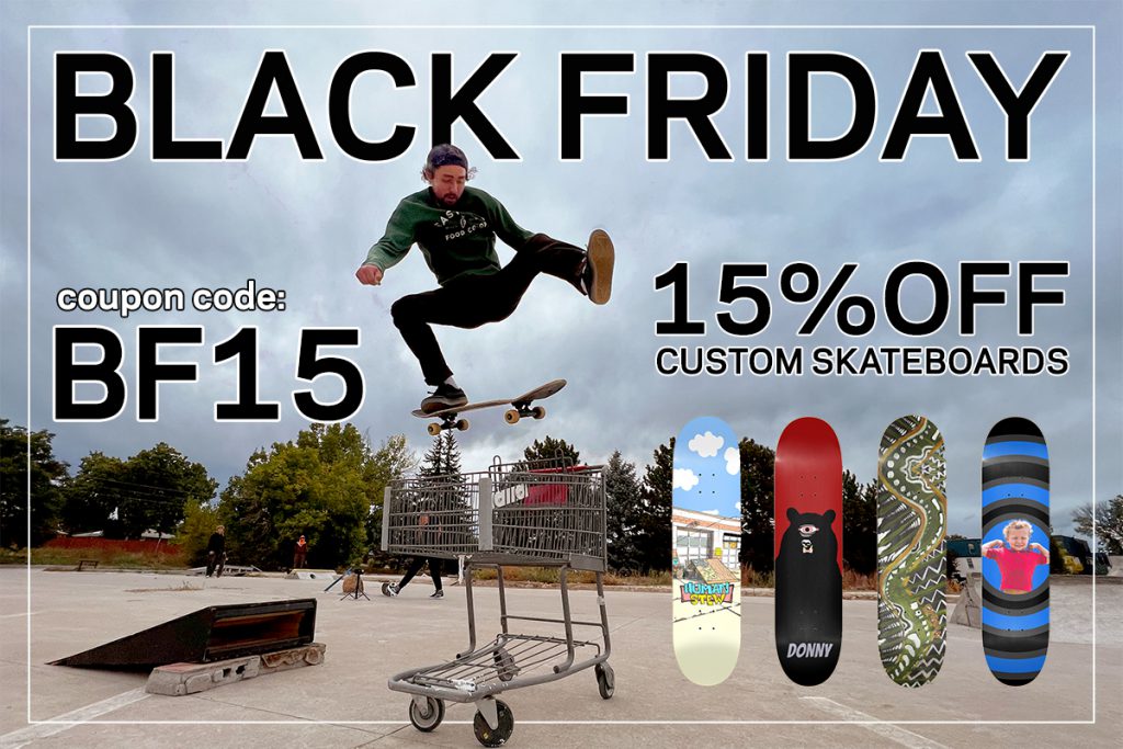 black friday custom skateboard graphic sale 