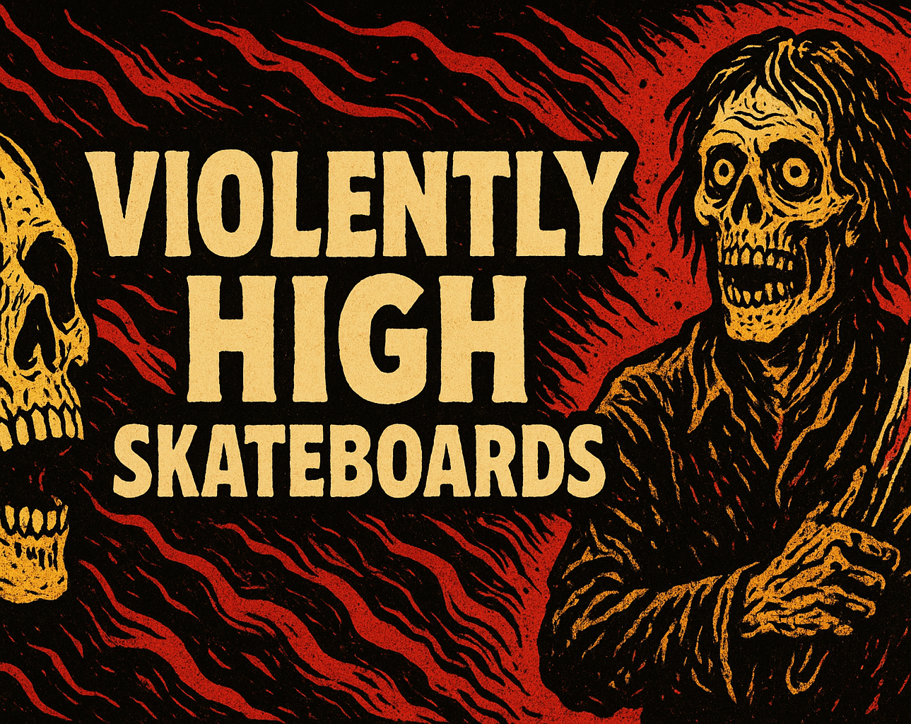 Violently High Skateboards (VHS)
