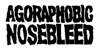 Agoraphobic Nosebleed
