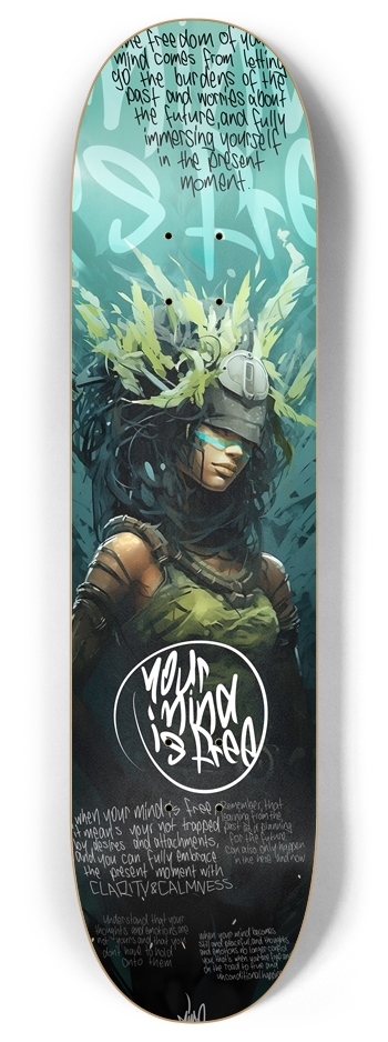 Your mind is free 8 Inch Skateboard Deck