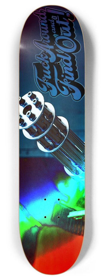 F Around and Find out 8 Inch Skateboard Deck